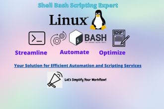 create customized shell bash scripts to automate tasks and enhance efficiency