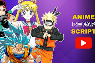 write anime recap or review script for your youtube video