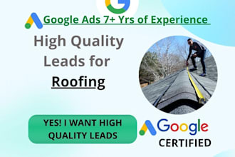 generate leads for roofing using google ads