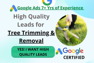 generate leads for tree trimming and removal google ads
