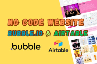 design and build your website using bubble io and airtable