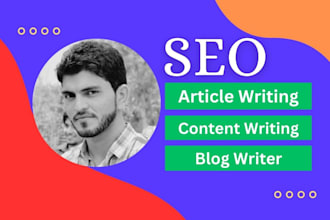do SEO article writing, blog writer, content writing