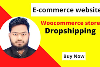 do ecommerce website, woocommerce store and dropshipping