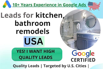 generate leads for kitchen and bathroom remodels  using google ads