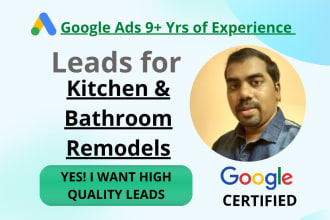 generate leads for kitchen and bathroom remodels  using google ads