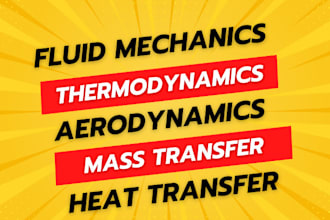 assist in fluid mechanics, aerodynamics, thermodynamics, heat and mass transfer