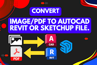 convert your images or PDF to autocad, revit or sketchup