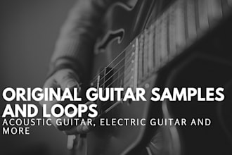 create original guitar samples and loops for your music