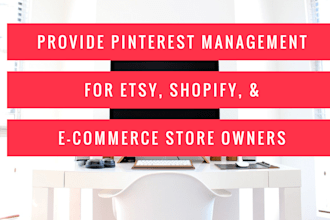 be pinterest marketing manager for etsy, shopify, ecommerce store owners