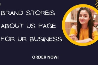 write top notch brand story, about us page, and biography for your business