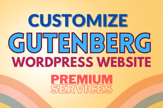 fix gutenberg wordpress website, customize gutenberg block, edit full websites