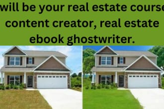 be your real estate course, content creator, real estate ebook ghostwriter