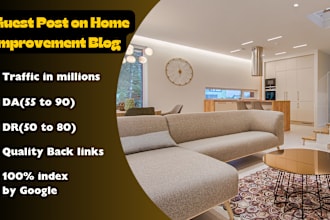 do guest post on high da 55 to 90 home improvement, construction blogs