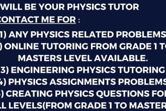 be your physics tutor for all levels from grade 1 to masters
