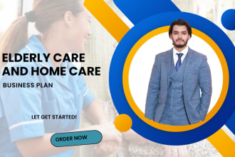 create elderly care or home care living assistance business plan