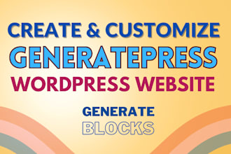 create wordpress website using generatepress and generate blocks