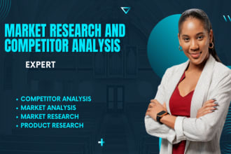 do a detailed market research and competitor analysis of your business