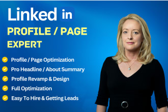 write, revamp, upgrade and optimize your linkedin profile and business page