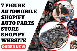 build 7 figure shopify automobile auto parts store car dealer shopify website