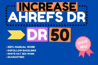 increase ahrefs domain rating DR 50 plus