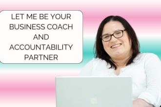 be your business coach and accountability partner