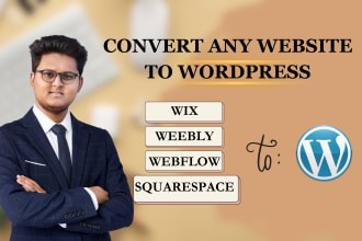 convert clone or transfer wix, squarespace, weebly and webflow to wordpress
