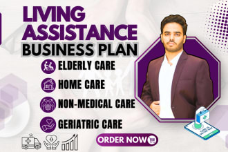create home care, elderly care or child care living assistance business plan