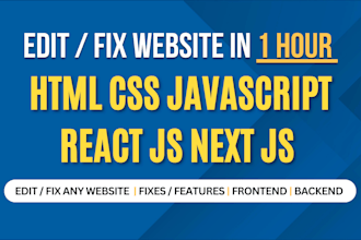 edit, fix HTML CSS javascript website or fix reactjs nextjs website in 1 hour