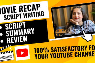 write professional movie recap script for youtube