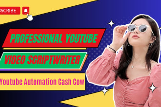 do professional youtube video scriptwriting and automation