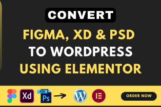 convert figma, xd, psd to wordpress website using elementor pro