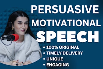 write a persuasive and motivational speech for you