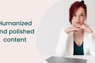 professionally humanize, edit and polish your ai content