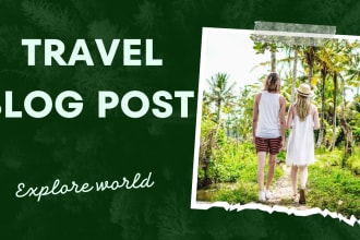 write a travel blog post or article for you on any topic