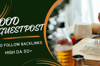 do food guest post on food blog high da with dofollow backlinks on niche edit
