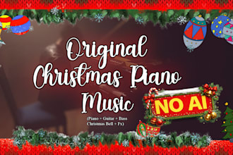compose original piano christmas music for you