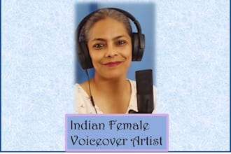 record a female english voice over in an indian accent