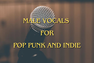 be your vocalist for pop, indie, edm and pop punk