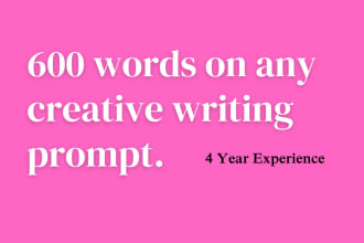 write 600 words on any creative writing prompt