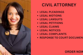 be your civil lawyer for tort claim, contract breaches, landlord tenant disputes