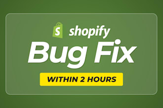 do shopify bug fix, custom coding, fix shopify issues