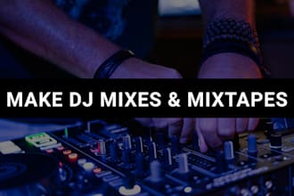 make professional dj mixes and mixtapes