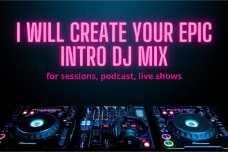 create a single exclusive intro for your  dj session