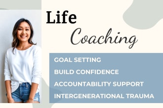 be your life coach for confidence, mindset, and trauma work