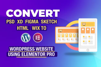 convert figma, adobe xd, psd wix to wordpress website using elementor pro