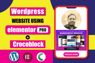 design or redesign wordpress website with elementor pro and crocoblock