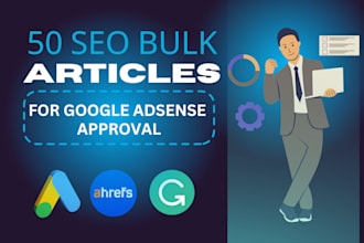 do 50 bulk unique SEO articles for google adsense approval