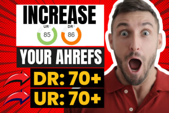 increase ahref DR domain rating, increase ur url rating with authority backlinks
