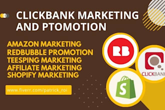 promote clickbank amazon affiliate link, redbubble, teespring, shopify marketing