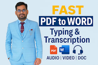 do fast PDF to word conversion and document retyping, audio,video transcription